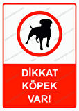 Dikkat Köpek Var! Uyarı Levhası