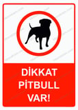 Dikkat Pitbull Var! Uyarı Levhası