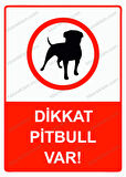 Dikkat Pitbull Var! Uyarı Levhası