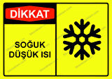 Dikkat Soğuk Düşük Isı Uyarı Levhası