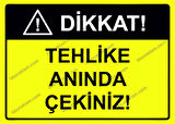 Dikkat Tehlike Anında Çekiniz Uyarı Levhası