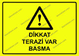 Dikkat Terazi Var Basma Uyarı Levhası