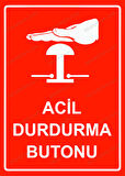 Acil Durdurma Butonu Uyarı Levhası