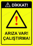 Dikkat! Arıza Var! Çalıştırma! Uyarı Levhası