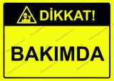 Dikkat! Bakımda Uyarı Levhası
