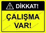 Dikkat! Çalışma Var Uyarı Levhası