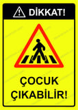 Dikkat! Çocuk Çıkabilir! Uyarı Levhası