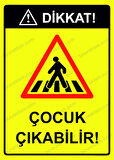 Dikkat! Çocuk Çıkabilir! Uyarı Levhası
