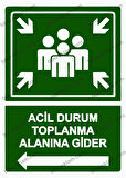 Acil Durum Toplanma Alanına Gider Uyarı Levhası