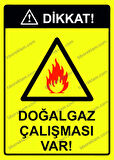 Dikkat! Doğalgaz Çalışması Var! Uyarı Levhası
