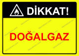 Dikkat! Doğalgaz Uyarı Levhası