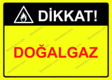 Dikkat! Doğalgaz Uyarı Levhası