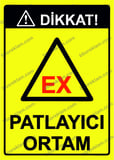 Dikkat! EX Patlayıcı Ortam Uyarı Levhası