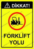 Dikkat! Forklift Yolu Uyarı Levhası