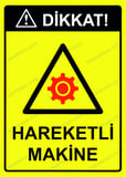 Dikkat! Hareketli Makine Uyarı Levhası