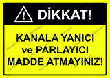 Dikkat! Kanala Yanıcı ve Parlayıcı Madde Atmayınız! Uyarı Levhası