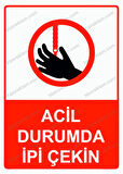 Acil Durumda İpi Çekin Uyarı Levhası