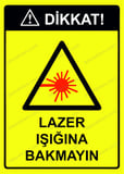 Dikkat! Lazer Işığına Bakmayın Uyarı Levhası