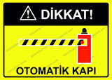 Dikkat! Otomatik Kapı  Uyarı Levhası