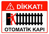 Dikkat! Otomatik Kapı Uyarı Levhası