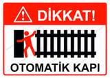 Dikkat! Otomatik Kapı Uyarı Levhası