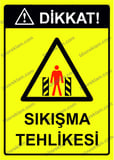 Dikkat! Sıkışma Tehlikesi Uyarı Levhası