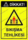Dikkat! Sıkışma Tehlikesi Uyarı Levhası