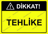 Dikkat! Tehlike Uyarı Levhası