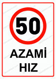 50 Azami Hız Uyarı Levhası