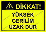 Dikkat! Yüksek Gerilim Uzak Dur Uyarı Levhası