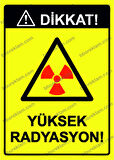 Dikkat! Yüksek Radyasyon! Uyarı Levhası
