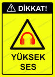Dikkat! Yüksek Ses Uyarı Levhası