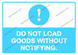 DO NOT LOAD GOODS WITHOUT NOTIFYING. Uyarı Levhası
