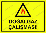 Doğalgaz Çalışması! Uyarı Levhası