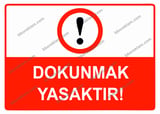Dokunmak Yasaktır Uyarı Levhası