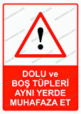 Dolu ve Boş Tüpleri Aynı Yerde Muhafaza Et Uyarı Levhası