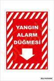 Bizerk Yangın Alarm Düğmesi Uyarı Levhası İSG İkaz Tabelası 3mm Dekota UV Baskı