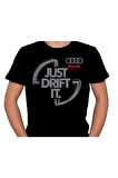 Audi Logo Just Drift It Tişört Unisex T-shirt