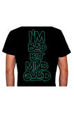 I'm Bad But Mind Good Tişört Unisex T-shirt
