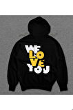 We Love You Biz Seni Seviyoruz Sweatshirt Unisex Kapüşonlu Hoodie
