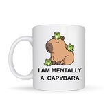 I Am Mentally A Capybara Yazılı Kapibara Tasarımlı Kupa Model 214 Baskılı Seramik Kahve Kupası