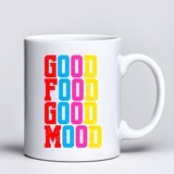 Good Food Good Mood Yazılı Kupa Model 224 Renkli Baskılı Seramik Kahve Kupası
