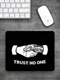 TRUST NO ONE Baskılı Dikdörtgen Mouse Pad BSKBZR