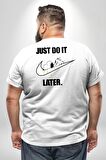 Snoopy Uyku Just Do İt Later Büyük Beden Beyaz Tişört Kadın Erkek Ünisex Sırt Baskılı