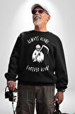 Her Zaman Yalnız Daima Yalnızlık Azrail Kadın Erkek Siyah Sweatshirt 