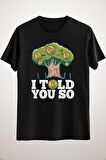 Unisex Siyah I Told You So Cryptocurrency Fan Btc Bitcoin Owner Essential T-shirt