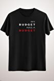 Unisex Siyah My Budget Has A Budget Classic T-shirt