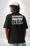 Söylediklerimden Sorumluyum Anladıklarınızdan Değil Yazılı Pamuklu Kadın Erkek Oversize Sırt Dijital Baskılı Siyah T-shirt