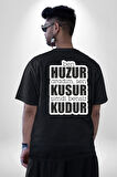 Ben Huzur Aradım, Sen Kusur Şimdi Bensiz Kudur Yazılı Pamuklu Kadın Erkek Oversize Sırt Dijital Baskılı Siyah T-shirt