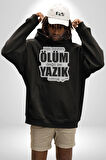 Bizi Ayıran Ölüm Değilse Yazık Olmuş Yazılı Kadın Erkek  Siyah Kapüşonlu Sweatshirt Hoodie